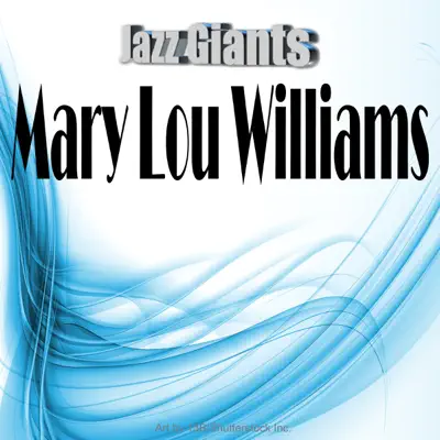 Jazz Giants: Mary Lou Wiliams - Mary Lou Williams Jazz Giants: Mary Lou Wiliams - Mary Lou Williams