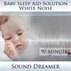 White Noise (Baby Sleep Aid Solution) [For Colic, Fussy, Restless, Troubled, Crying Baby] [90 Minutes] album lyrics, reviews, download