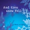 And Then Snow Fell - West of Eden lyrics