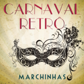 Carnaval Retrô - Marchinhas - Vários intérpretes