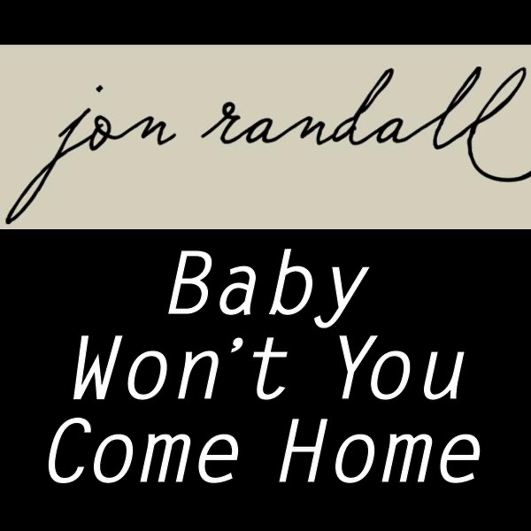 Baby Won't You Come Home