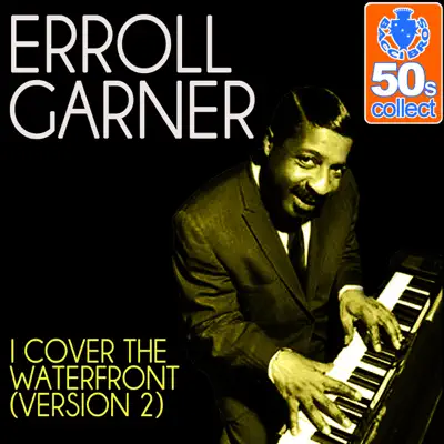 I Cover the Waterfront (Version 2) (Remastered) - Single - Erroll Garner