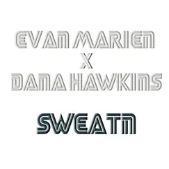 Sweatn - Single by Evan Marien & Dana Hawkins album reviews, ratings, credits