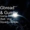 Game Time (feat. Vice Squad) - Gbread & Gumby lyrics