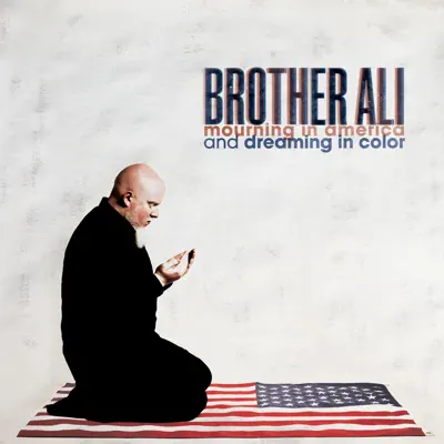 Mourning In America and Dreaming In Color (Deluxe Version) - Brother Ali
