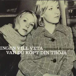 Ingen vill veta var du köpt din tröja - Single - Raymond & Maria