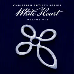 Christian Artists Series: White Heart, Vol. 1 - White Heart