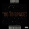 Go to Space (feat. Timmy!) - Dram lyrics