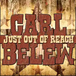 Just out of Reach - Carl Belew