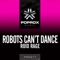 Roid Rage - Robots Can't Dance lyrics