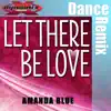 Let There Be Love - Single album lyrics, reviews, download