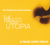 The Brass From Utopia/A Frank Zappa Tribute - Norwegian Wind Ensemble