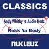 Rokk Ya Body (Andy Whitby vs. Audio Hedz) - Single album lyrics, reviews, download