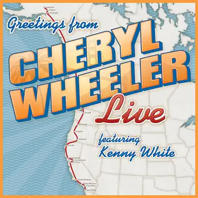 Greetings from Cheryl Wheeler Live (feat. Kenny White) - Cheryl Wheeler