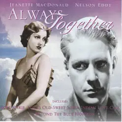 Always Together (feat. Nelson Eddy) - Jeanette MacDonald