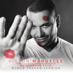 Me Llamaré Tuyo (Bonus Tracks Version) - Victor Manuelle