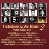 Türkülerimiz Var Bizim, Vol. 2 (Yusuf Gül ile Düet)