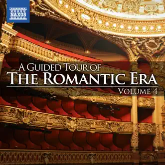 A Guided Tour of the Romantic Era, Vol. 4 by Various Artists album reviews, ratings, credits