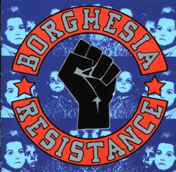 Borghesia - More Resistance