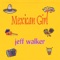 Mexican Girl - Jeff Walker lyrics