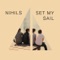 Set My Sail - NIHILS lyrics