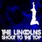 Shout to the Top - The Lincolns lyrics