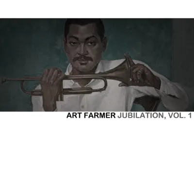Jubilation, Vol. 1 - Art Farmer