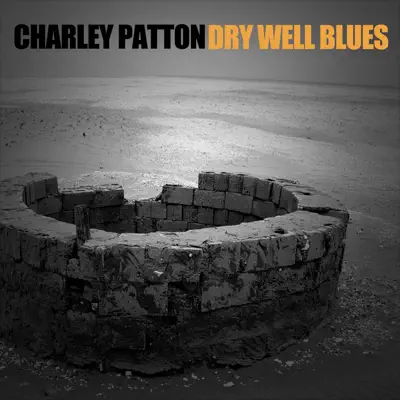 Dry Well Blues - Charley Patton