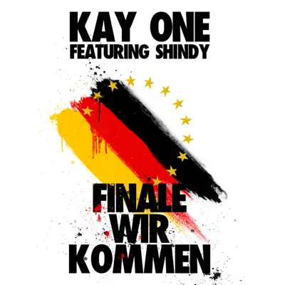 Finale wir kommen (feat. Shindy) - Single - Kay One