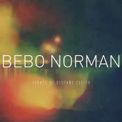 Lights of Distant Cities - Bebo Norman