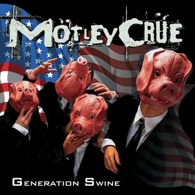 Generation Swine - Mötley Crüe Generation Swine - Mötley Crüe