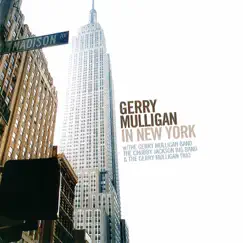 Gerry Mulligan in New York (Recorded 1950-1952) by Gerry Mulligan album reviews, ratings, credits