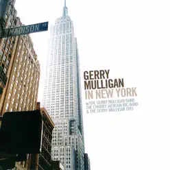 Gerry Mulligan in New York (Recorded 1950-1952) - Gerry Mulligan Gerry Mulligan in New York (Recorded 1950-1952) - Gerry Mulligan