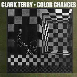 Color Changes - Clark Terry Color Changes - Clark Terry