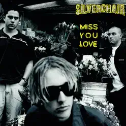 Miss You Love - EP - Silverchair