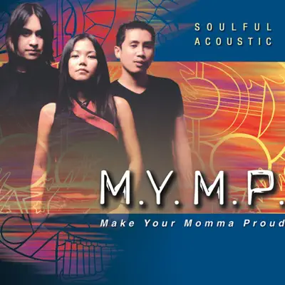 Soulful Acoustic - M.Y.M.P. Soulful Acoustic - M.Y.M.P.