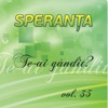 Speranta, Vol. 35 (Te-ai gandit)