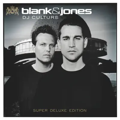 DJ Culture (Super Deluxe Edition) - Blank & Jones DJ Culture (Super Deluxe Edition) - Blank & Jones