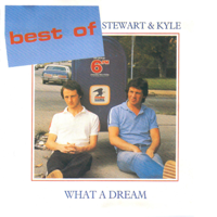 Stewart & Kyle - What a Dream - The Best Of artwork