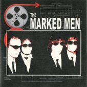 The Marked Men - What Can I Say