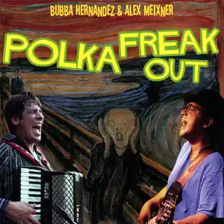 télécharger l'album Bubba Hernandez & Alex Meixner - Polka Freak Out