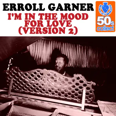 I'm in the Mood for Love (Version 2) (Remastered) - Single - Erroll Garner