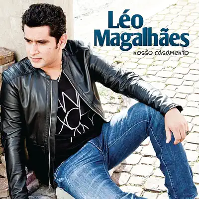 Nosso Casamento - Léo Magalhães Nosso Casamento - Léo Magalhães