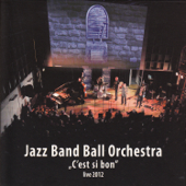 C'est Si Bon (Live) - Jazz Band Ball Orchestra