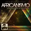 Africanismo - Single album lyrics, reviews, download