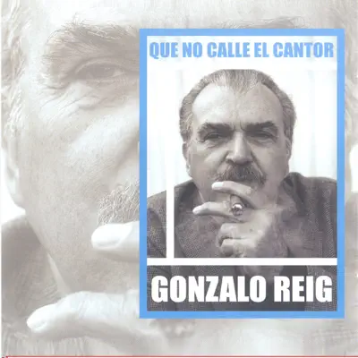 Que No Calle el Cantor - Gonzalo Reig Que No Calle el Cantor - Gonzalo Reig