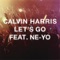 Calvin Harris, Ne-Yo - Let's Go - Radio Edit