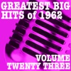 Greatest Big Hits of 1962, Vol. 23 artwork