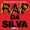 Rap da Silva (Original Mix) [feat. Bani Silva] - Daniel Haaksman lyrics