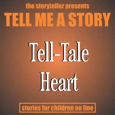 Tell Me a Story: Tell-Tale Heart - EP - The Storyteller